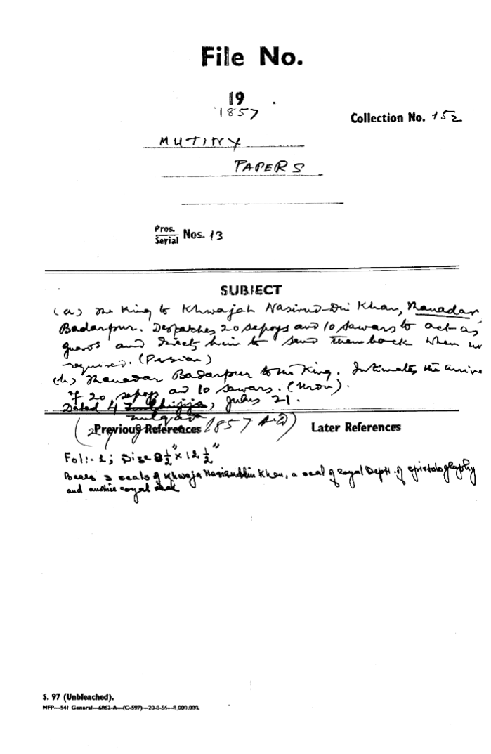 The Emperor to Khawaja Nasirud-Din Khan Thanahdar Badarpur Dadarpur. 20 Sepoy and 10 Saward to act as Guiros and Direct him to Send them Back When In Required