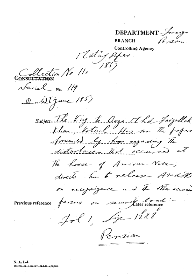 The Emperor to Qazi Mhd Faizullah Khan , Kotwal Has Seen the Papers Forwarded By him Regarding the Disturbance The Occurred at the House Amiru Nisa Directs him to Release asad Ali On Recognizance and the Other accused Persons On Security Bond.