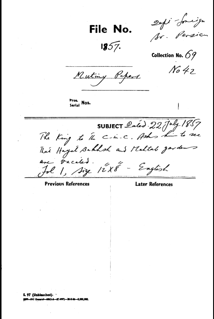 The Emperor to the C-in-C (Mirza Mughal) asks him to See that Hayat Bakhsh and Mahtab Gardens One Vacated.