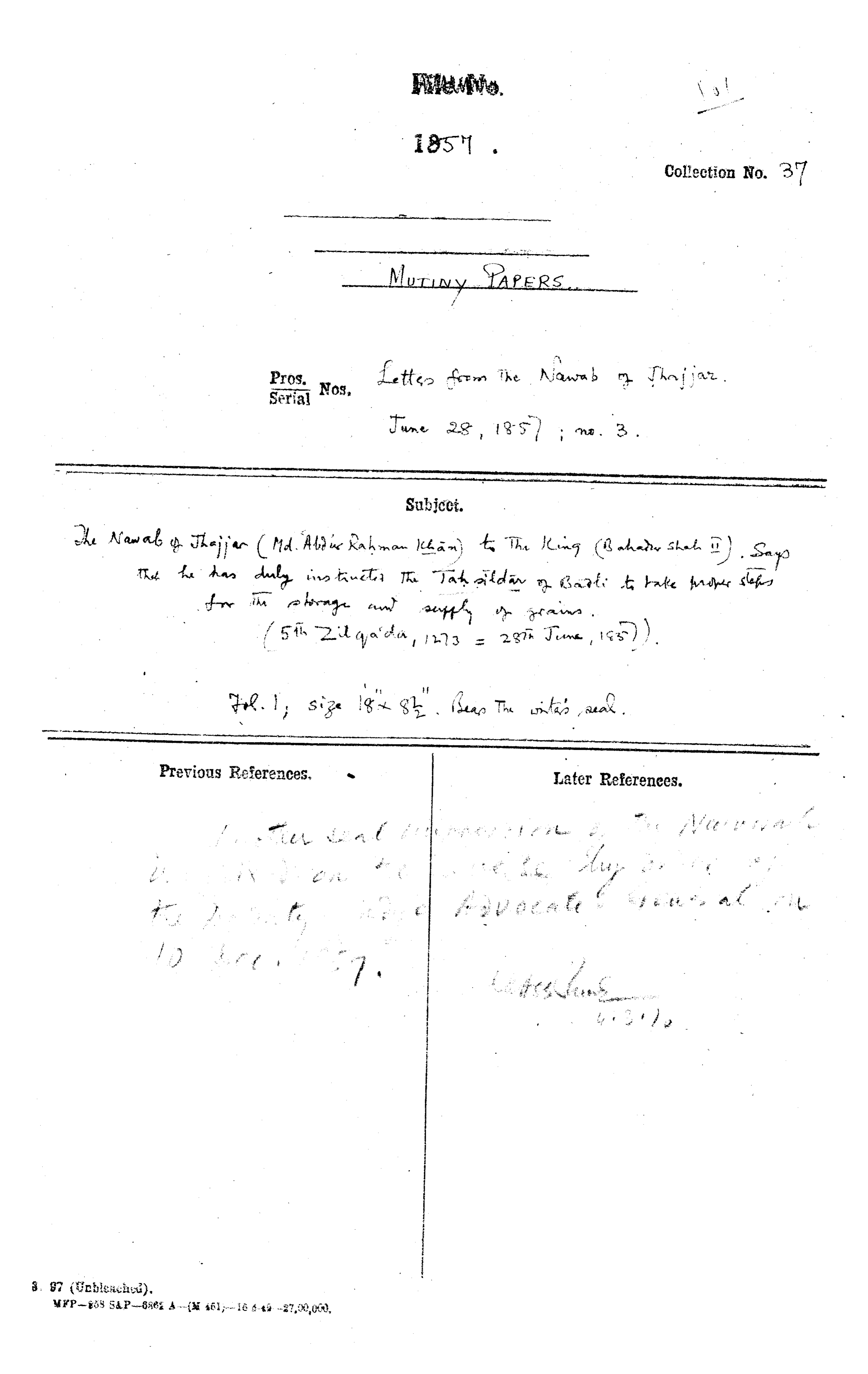 The Nawab of Jhajjar (Md. Abdur Rahman Khan) to the Emperor (Bahadur Shah II) Says the he Has Duly Instructs the Tah Sidler of Barti to Take Indyes Slays for the Storage and Supply of Grains.