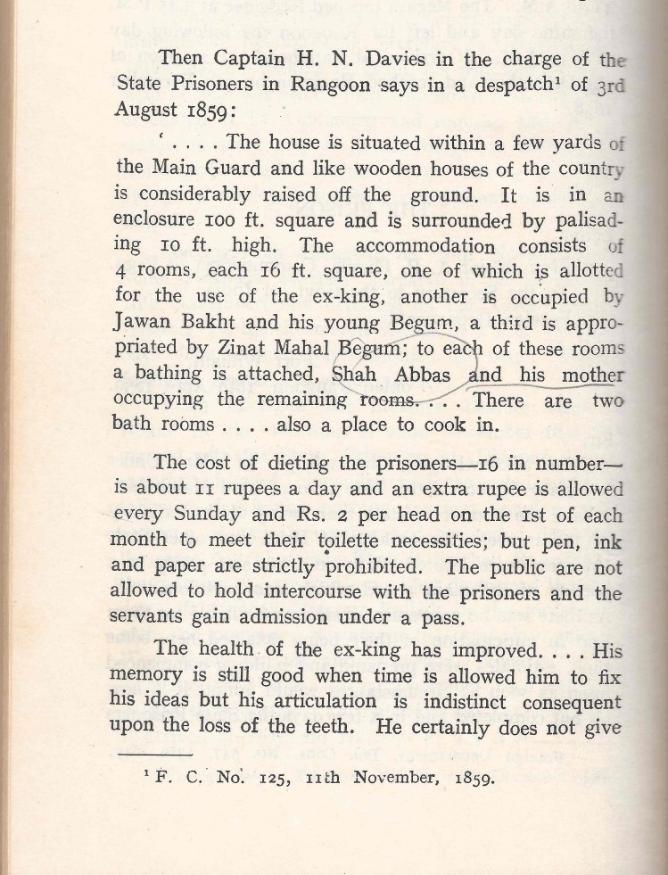 Then Captain H.N. Davies in the Charge of the State Prisoners in Rangoon says in despatch of 3rd August 1859.