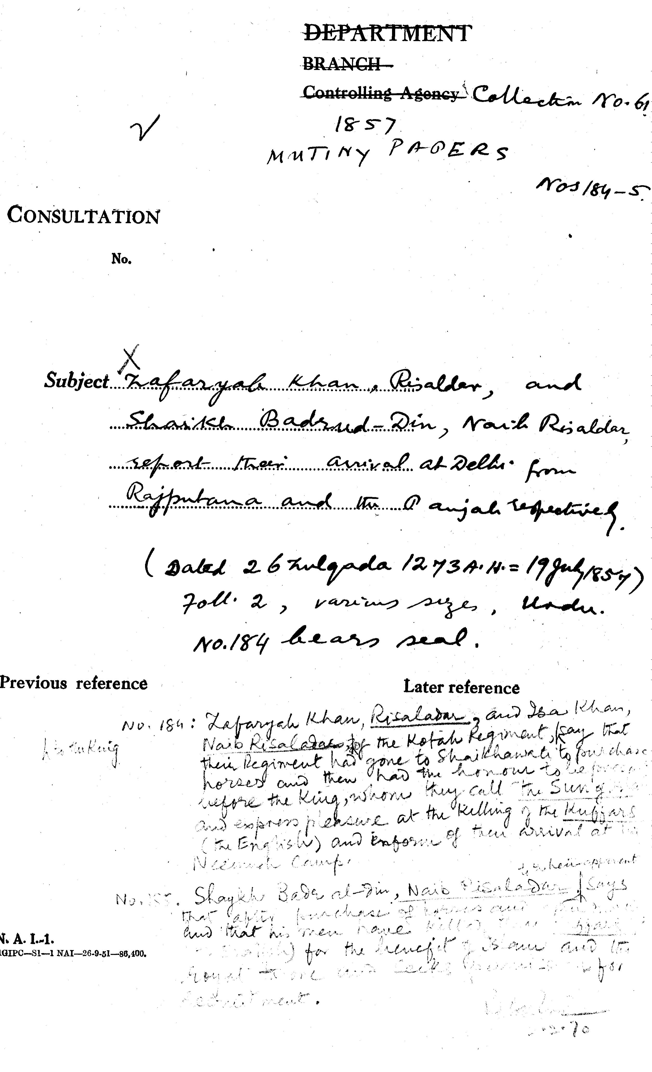 Zafaryab Khan, Risaldar, and Shaikh Badrud-Din, Naib Risaldar Report their arrival at Delhi From Rajputana and the Punjab Respective. (26 Zulqada 1273 a.H=19 July 1857) No.184 Bears Seal.