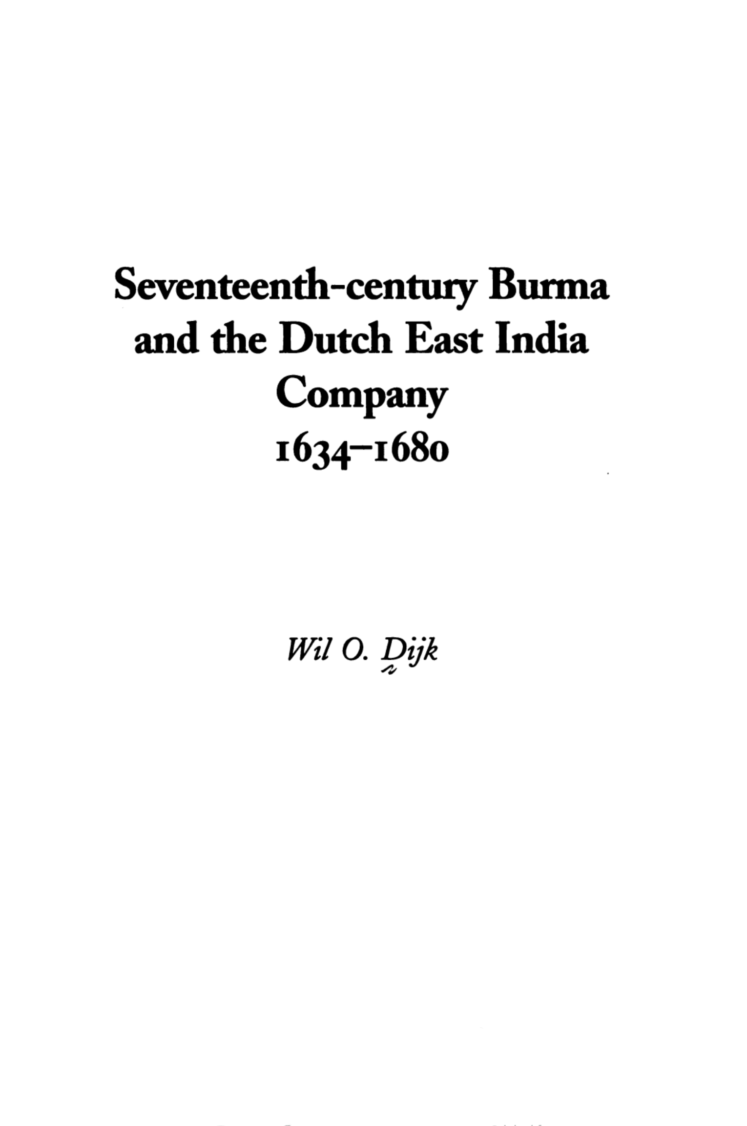 17th Century Burma and the Dutch East India Company 1634-1680