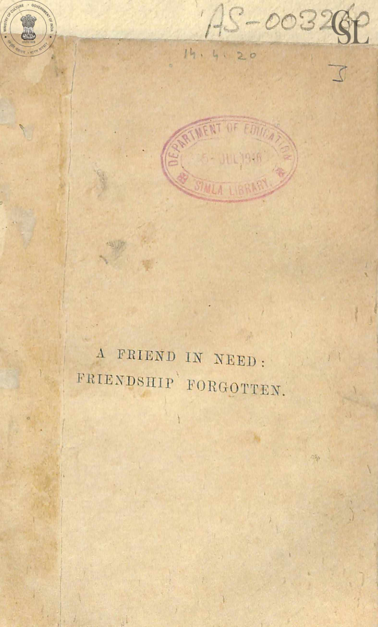 1857. A Friend in Need. 1887. Friendship Forgotten: An Episode in Indian Foreign Office Administration