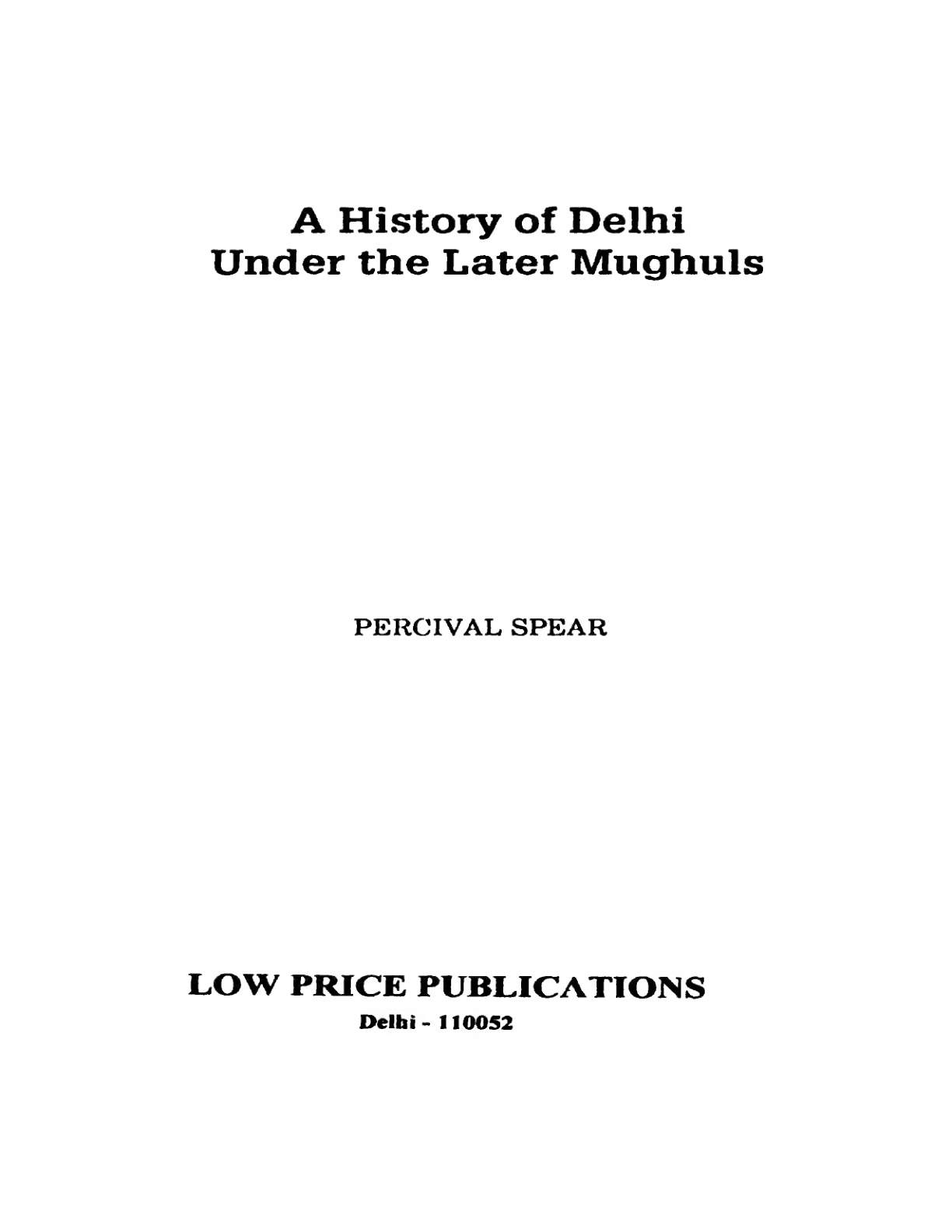 A HISTORY OF DELHI UNDER THE LATER MUGHULS