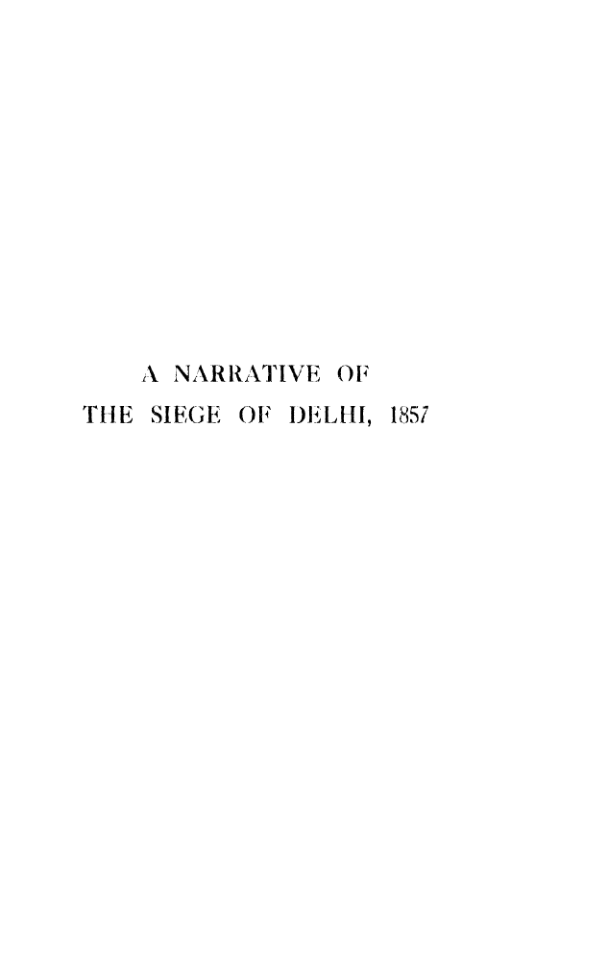 A Narrative Of The Siege Of Delhi With An Account Of The Mutiny At Ferozepore In 1857