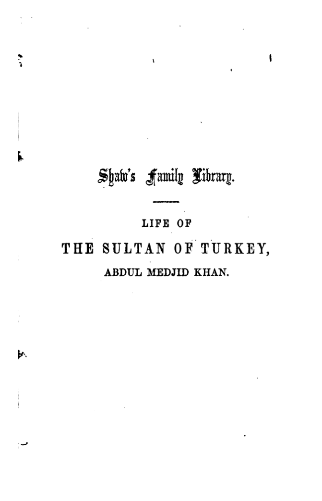 Abdul  Majid  Khan The Sultan of Turkey, Emperor of Ottoman Empire