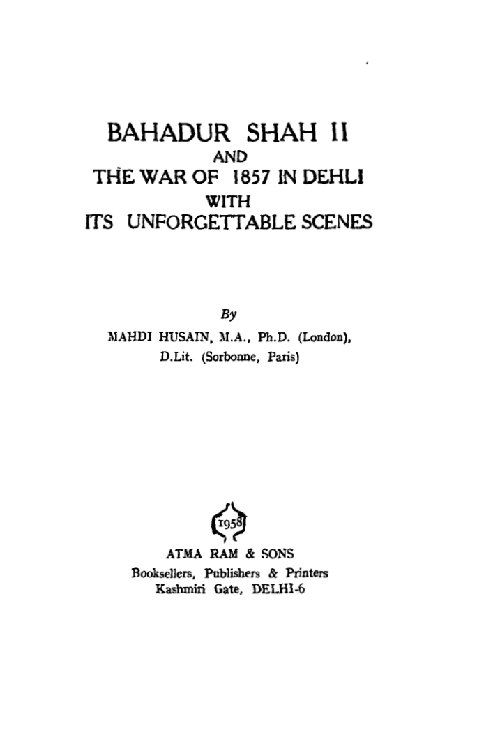 Bahadur Shah 2 The War Of 1857 In Delhi With Its Unforgettable Scenes