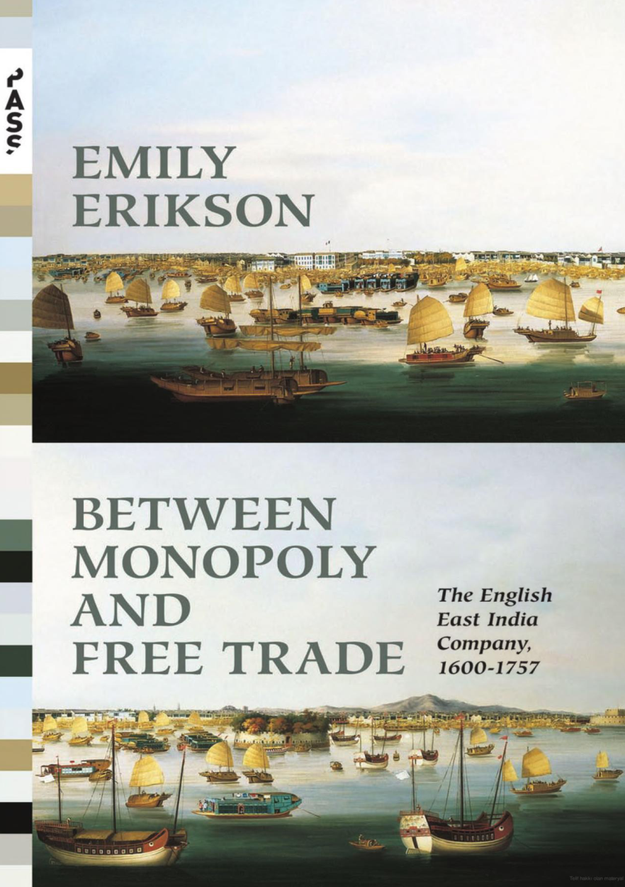 Between Monopoly and Free Trade: The English East India Company, 1600-1757