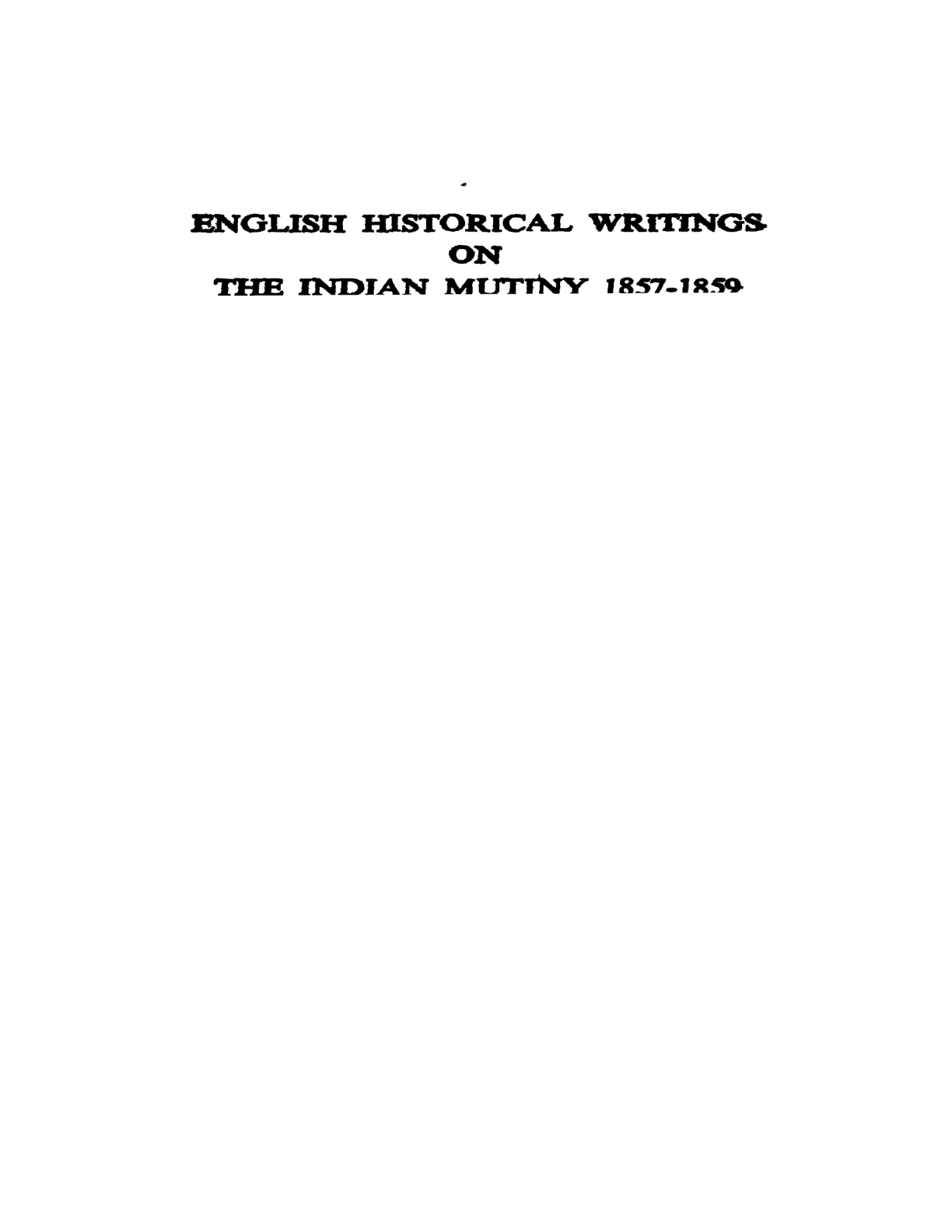 English Historical Writings On The Indian Mutiny 1857-1859