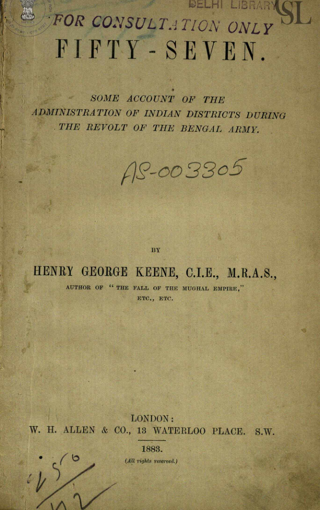 Fifty-Seven  Some Account of the Administration of Indian Districts, During the Revolt of the Bengal Army