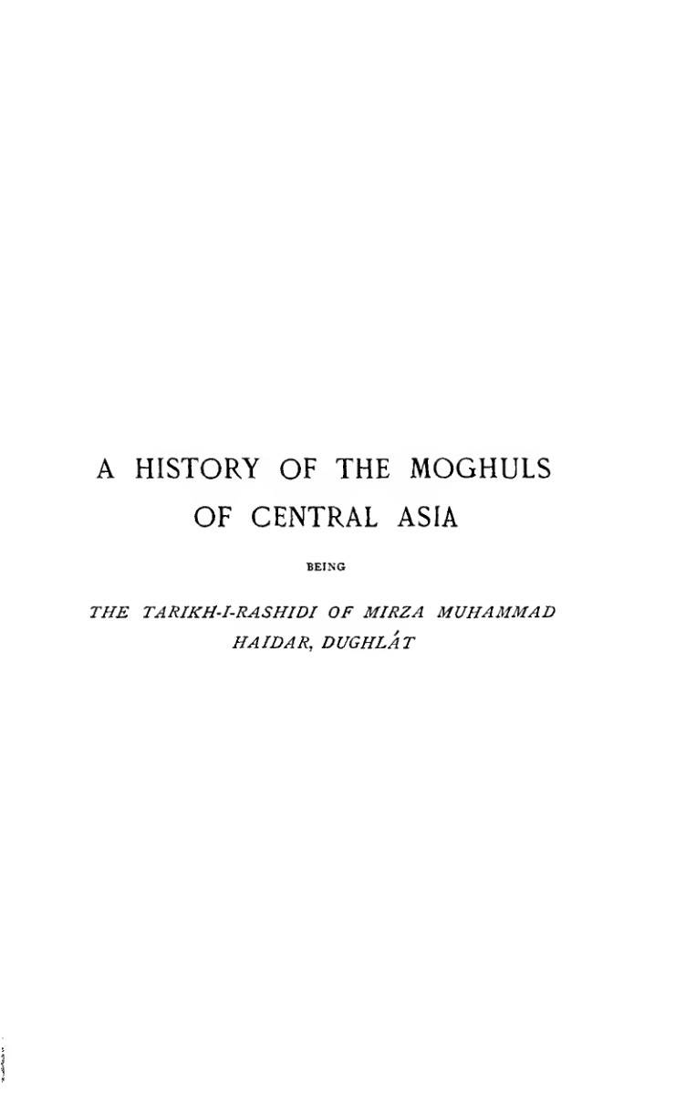 History Of The Moghuls Of Central Asia; Tarikh-i-rashidi Of Mirza Muhammad Haidar, Dughlat