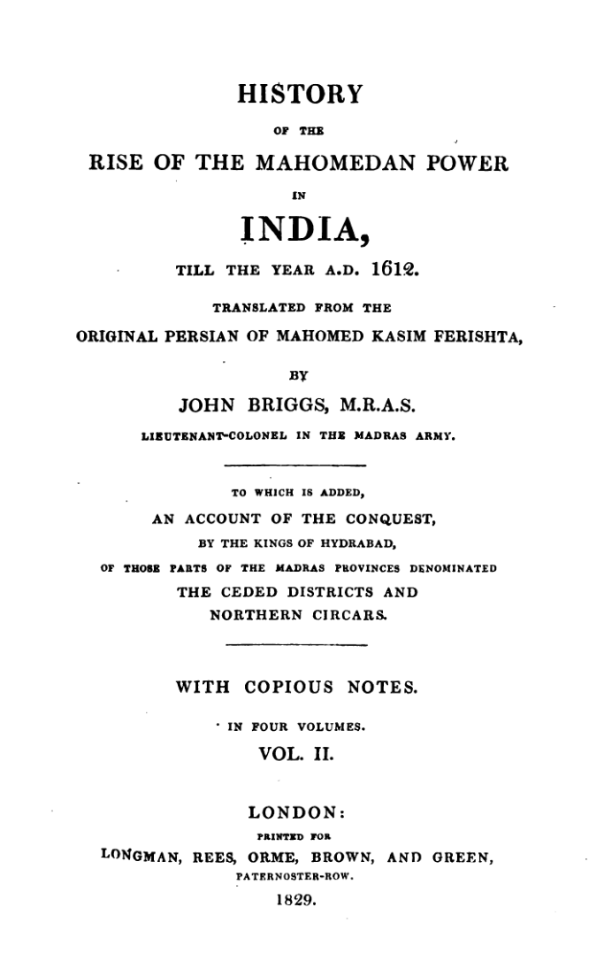HISTORY OF THE RISE OF THE MAHOMEDAN POWER INDIA , TILL THE YEAR A.D. 1612 Vol.2