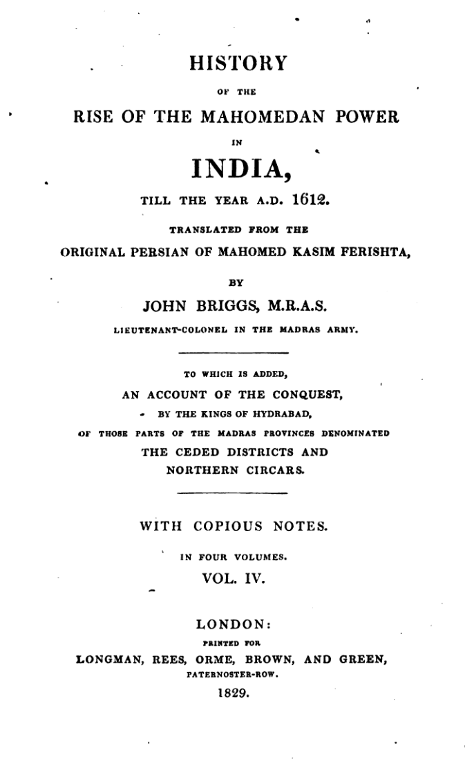 HISTORY OF THE RISE OF THE MAHOMEDAN POWER INDIA , TILL THE YEAR A.D. 1612 Vol.4