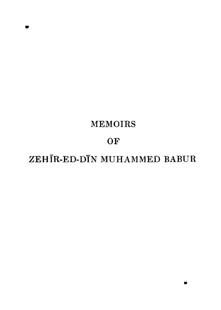 Memoirs of Zehir-ed-din Muhammed Babur Emperor of Hindustan Vol.1 (English) Translated By John Leyden