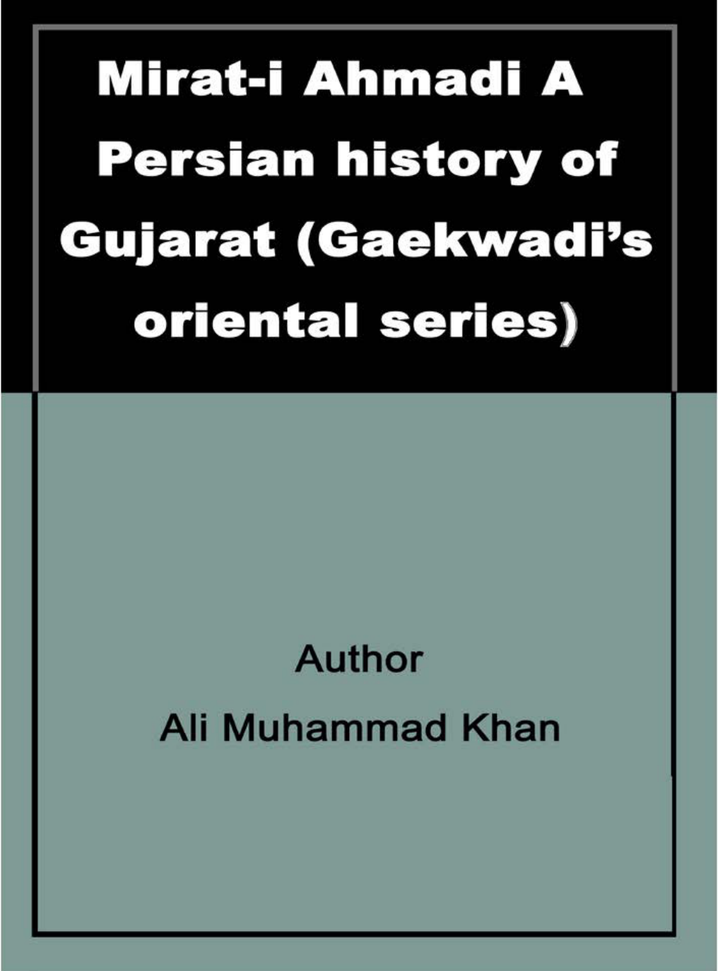 Mirat e Ahmadi a Persian History of Gujrat Part - 1