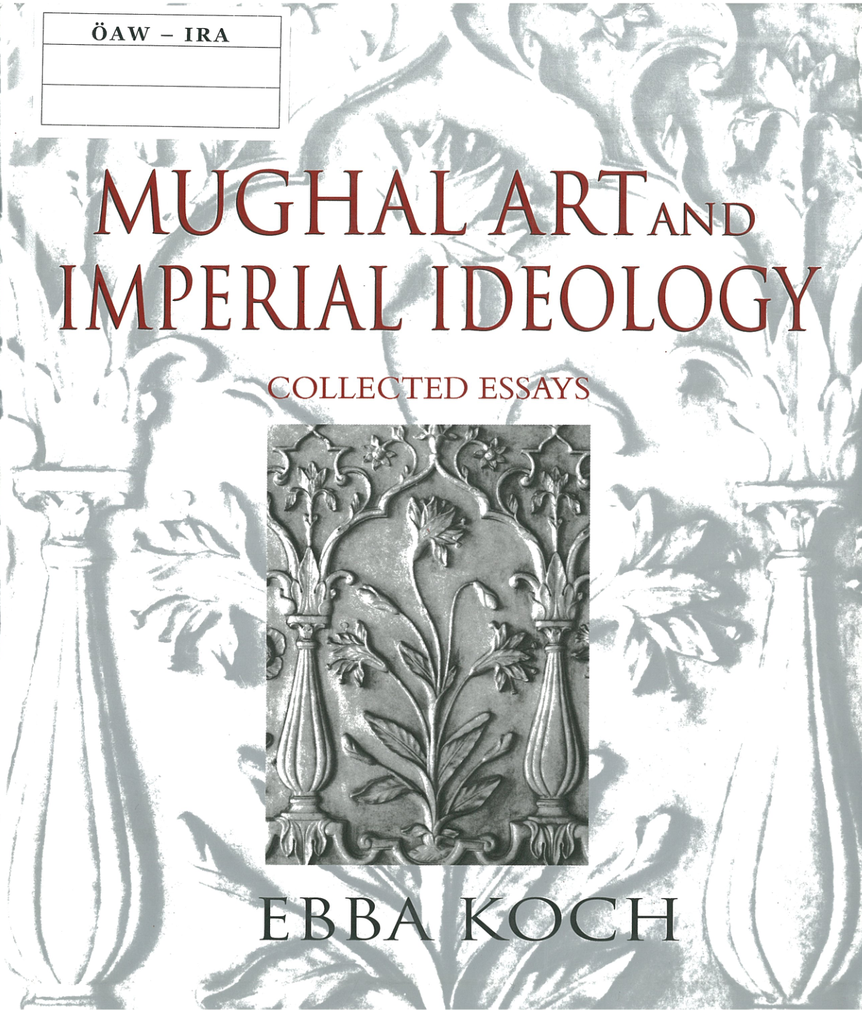 Mughal Art and Imperial Idealogy