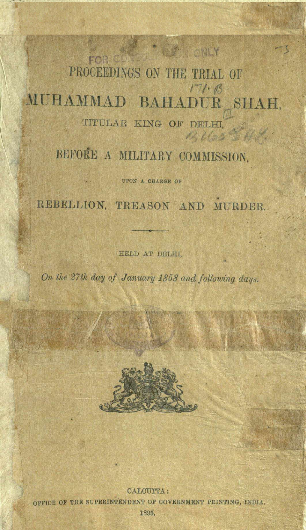 Proceeding on Trial of Muhammad Bahadur Shah Titular King of Delhi, Before A Military Commission.