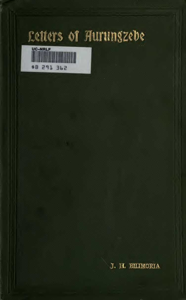 Ruka'at-i-Alamgiri; or, Letters of Aurungzebe, with historical and explanatory notes;