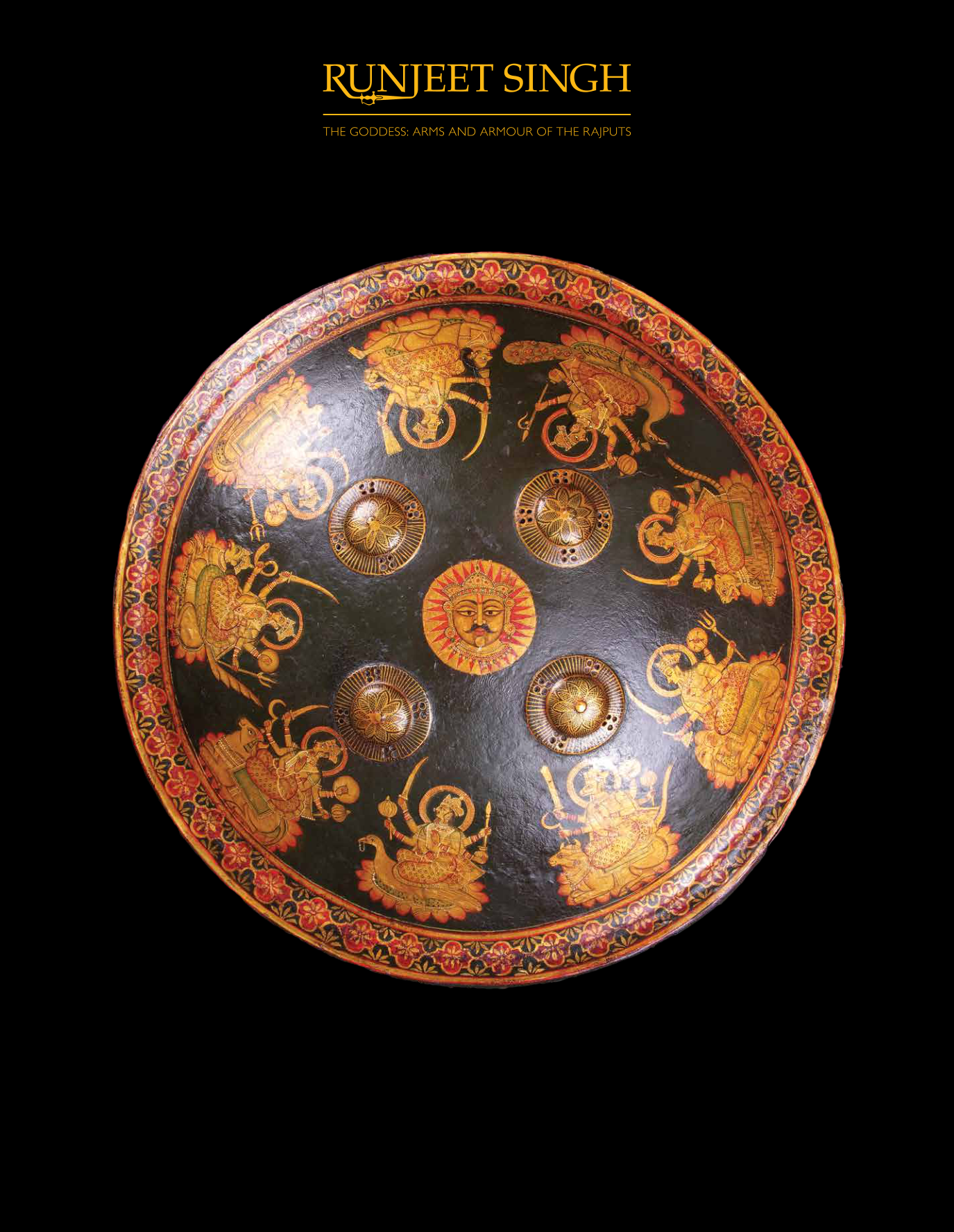 Runjeet Singh - THE GODDESS: ARMS AND ARMOUR OF THE RAJPUTS