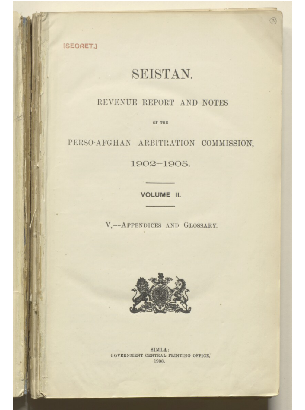 Seistan. Revenue Report and Notes of the Perso-Afghan Arbitration Commission, 1902-1905. Volume II. Part V - Appendices and Glossary