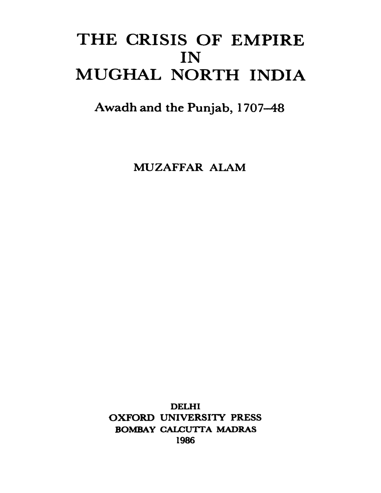 THE CRISIS OF EMPIRE IN MUGHAL NORTH INDIA