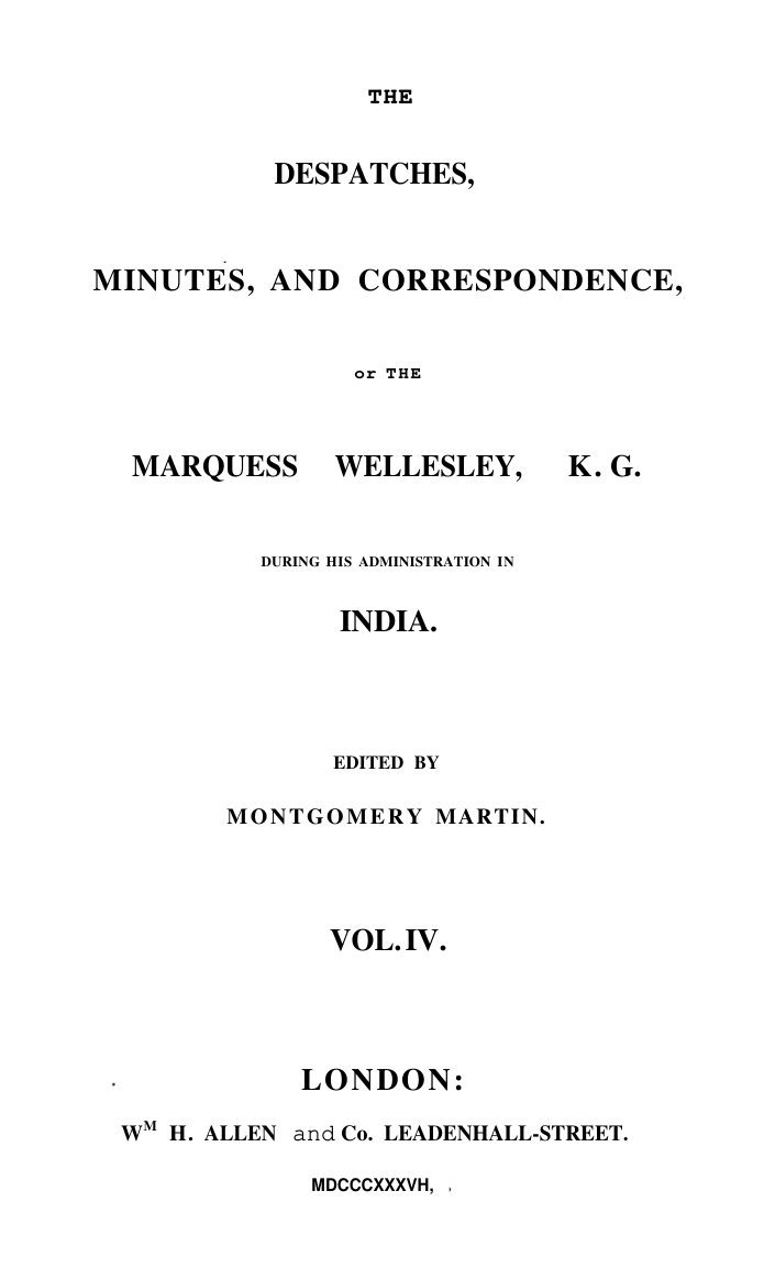 The Dispatches Minutes and Correspondence, of The Marquess Wellesley, K.G. - Vol.4