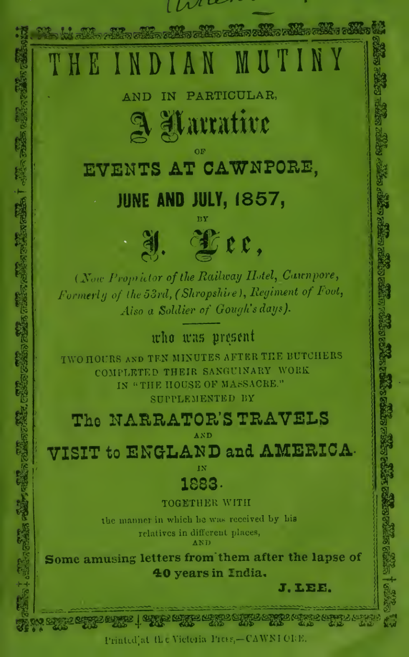 The Indian Mutiny And In Particular A Narrative Of Events At Cawnpore, June And July, 1857
