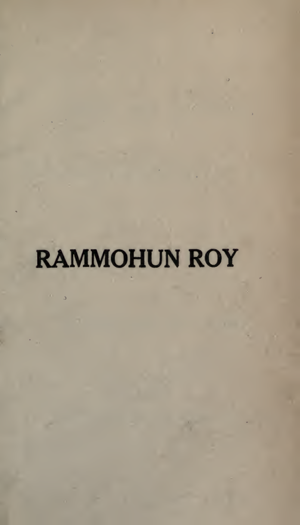 The Life and Letters of Raja Rammohun Roy