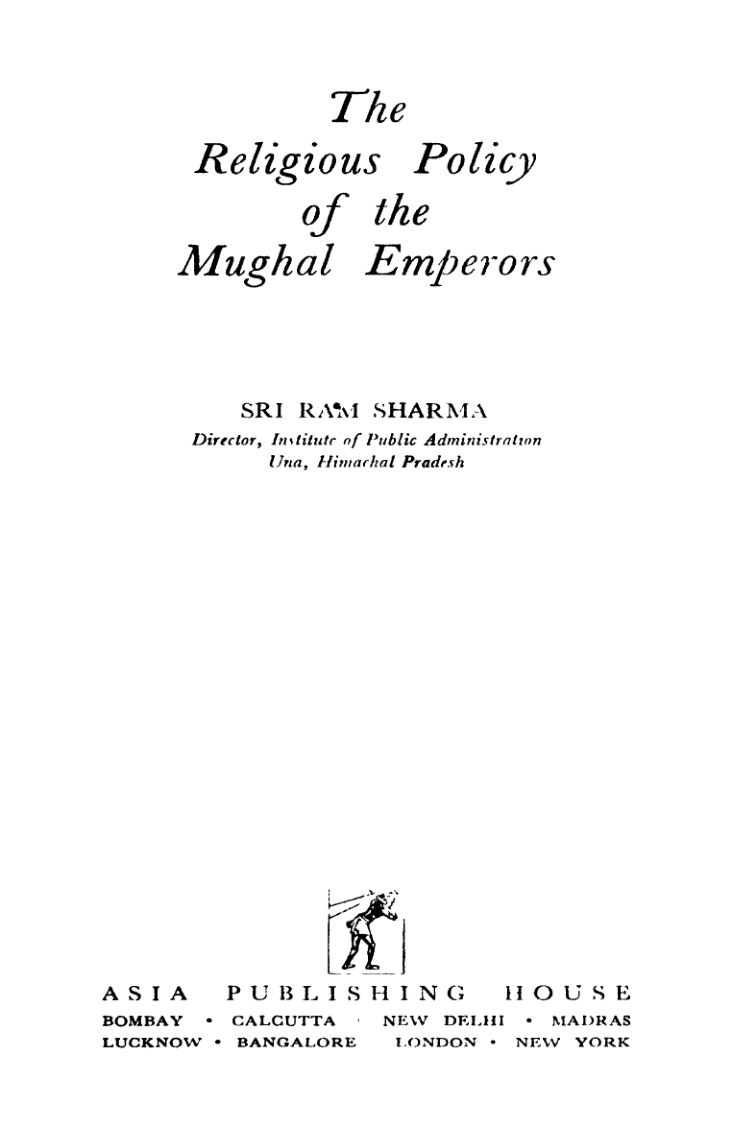 The Religious Policy of the Mughal Emperors