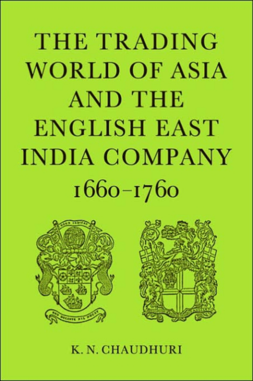The Trading World of Asia and the English East India Company: 1660-1760