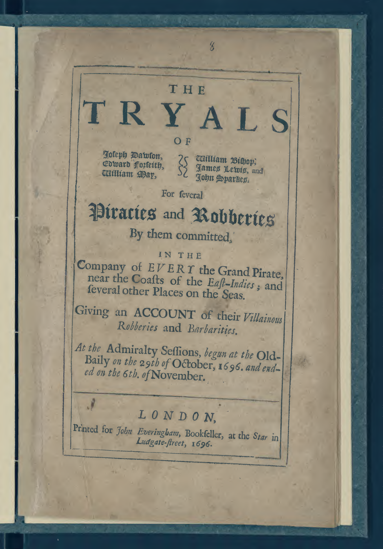Tryals of Joseph Dawson [et al.] for several piracies and robberies