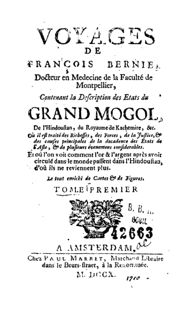 Voyages de Francois Bernier; contenant la Description des etats du Grand Mogol, Vol 1